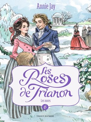 cover image of Les roses de Trianon, Tome 06